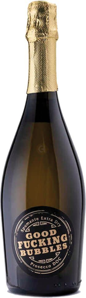 Good Fucking Bubbles Prosecco Extra Dry